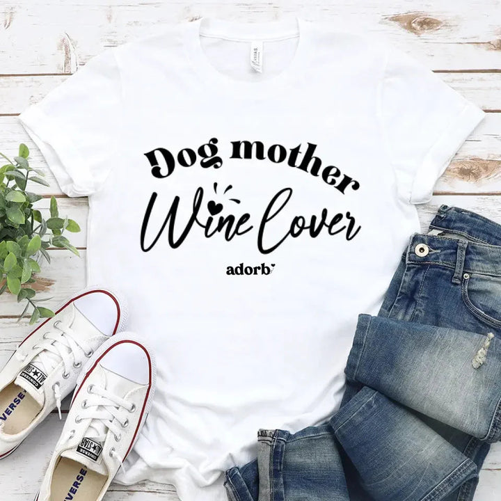 Dog Mother Wine Lover T-shirt