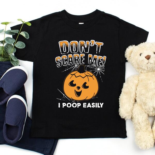 Don't Scare me I Poop Easily TEE