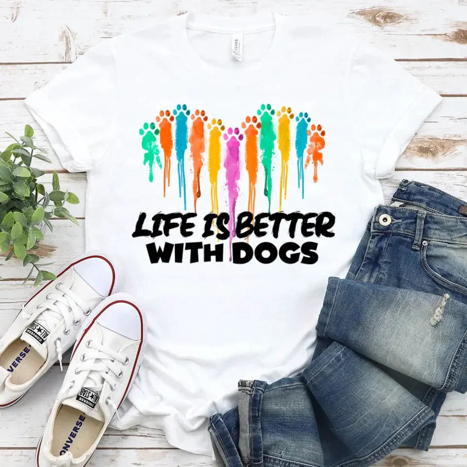 Life is Better With Dogs For Dog Lovers Unisex Tee