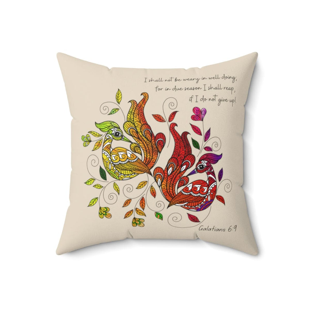 Decorative Throw Pillow Cover, Affirmation - i Shall Not Be Weary In Well Doing - Galatians 6:9 Print-3