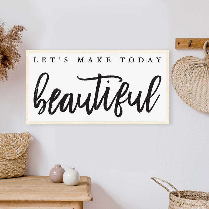 Let's Make Today Beautiful Wood Sign-3